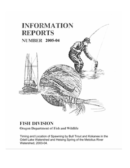 Timing and Location of Spawning by Bull Trout and Kokanee in the Odell Lake Watershed and Heising Spring of the Metolius River Watershed, 2003-04