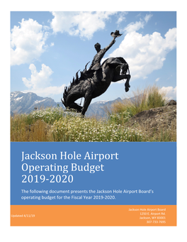 Jackson Hole Airport Operating Budget 2019-2020 the Following Document Presents the Jackson Hole Airport Board’S Operating Budget for the Fiscal Year 2019-2020
