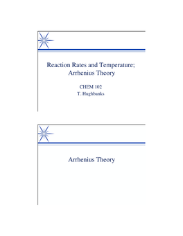 Reaction Rates and Temperature; Arrhenius Theory Arrhenius Theory
