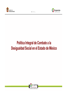 Política Integral De Combate a La Desigualdad Social En El Estado De México SECRETARÍA DE DESARROLLO SOCIAL