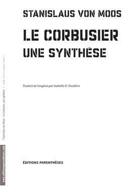 Le Corbusier, Une Synthèse / ISBN 978-2-86364-280-1 Stanislaus Von Moos Von Stanislaus    Traduit De L’Anglais Par Isabelle D