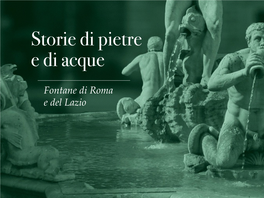 Fontane Di Roma E Del Lazio “Bella, Come Nella Pietra Fresca Della Sorgente, L’Acqua Apre Un Ampio Lampo Di Schiuma”