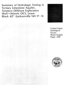 Summary of Hydrologic Testing in Tertiary Limestone Aquifer, Tenneco Offshore Exploratory Well Atlantic OCS, Lease- Block 427 (Jacksonville NH 17-5)