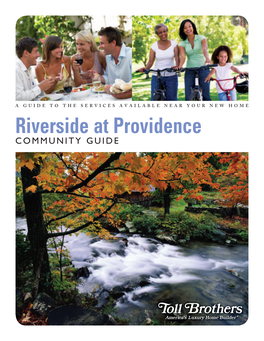 Riverside at Providence COMMUNITY GUIDE Copyright 2012 Toll Brothers, Inc