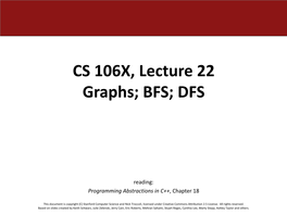 CS 106X, Lecture 22 Graphs; BFS; DFS