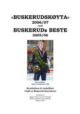 «BUSKERUDSKØYTA» Buskeruds BESTE