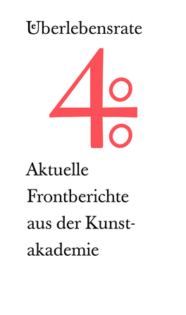 Aktuelle Frontberichte Aus Der Kunst- Akademie Uberlebensrate