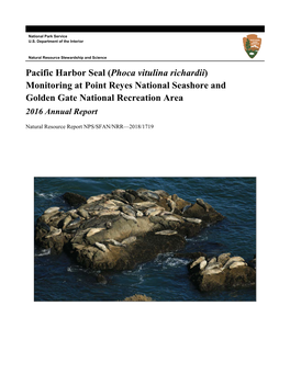 Pacific Harbor Seal (Phoca Vitulina Richardii) Monitoring at Point Reyes National Seashore and Golden Gate National Recreation Area 2016 Annual Report