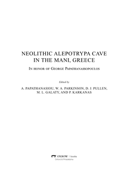 NEOLITHIC ALEPOTRYPA CAVE in the MANI, GREECE in Honor of George Papathanassopoulos