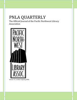 PNLA QUARTERLY the Official Journal of the Pacific Northwest Library Association