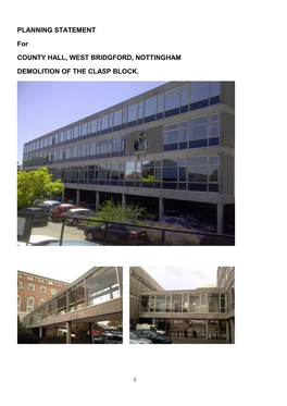 PLANNING STATEMENT for COUNTY HALL, WEST BRIDGFORD, NOTTINGHAM DEMOLITION of the CLASP BLOCK