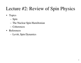 Lecture #2: Review of Spin Physics