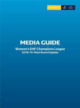 MEDIA GUIDE Women’S EHF Champions League 2018/19 Main Round Update OFFICIAL PROGRAMME WOMEN’S EHF Champions League 2018/2019