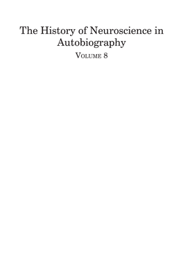 The History of Neuroscience in Autobiography Volume 8