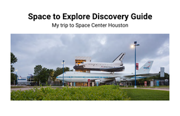 Space to Explore Discovery Guide My Trip to Space Center Houston