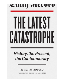 The Latest Catastrophe History, the Present, the Contemporary