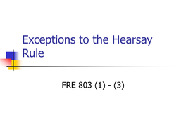 Exceptions to the Hearsay Rule