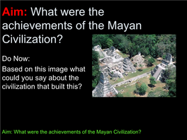 I. Mayan Civilization (1000 BC- 1500 AD) A