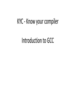 KYC ‐ Know Your Compiler Introduction To