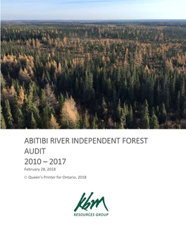 ABITIBI RIVER INDEPENDENT FOREST AUDIT 2010 – 2017 February 28, 2018