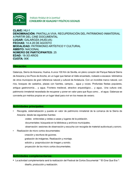 Instituto Andaluz De La Juventud CONSEJERÍA DE IGUALDAD Y POLÍTICAS SOCIALES CLAVE: HU-1 DENOMINACIÓN: PANTALLA VIVA. RECUPER