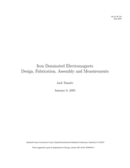 Iron Dominated Electromagnets Design, Fabrication, Assembly and Measurements