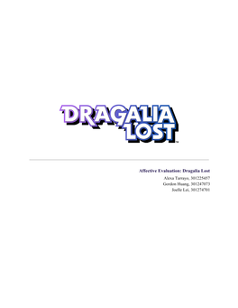 Affective Evaluation: Dragalia Lost Alexa Tarrayo, 301225457 Gordon Huang, 301247073 Joelle Lei, 301274701