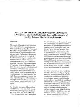 WILLIAM VAN DOODEWAARD, HUNTINGTON UNIVERSITY a Transplanted Church: the Netherlandic Roots and Development of the Free Reformed Churches of North America