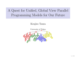 A Quest for Unified, Global View Parallel Programming Models For