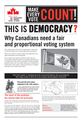 Why Canadians Need a Fair and Proportional Voting System the Voting System Is the Heart of Representative Democracy