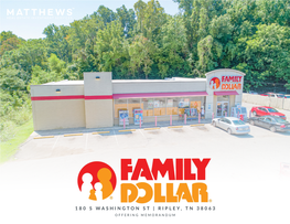 FAMILY DOLLAR 2 RIPLEY, TN LEASE & LOCATION • 40-Year Operating History at This Location Showing Strong Commitment to the Market