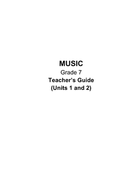 MUSIC Grade 7 Teacher’S Guide (Units 1 and 2)