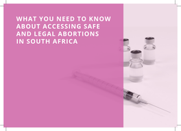 What You Need to Know About Accessing Safe and Legal Abortions in South Africa Abortion in South Africa Know Your Rights About Abortions South African Law Says