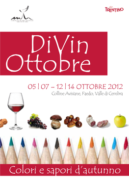 Divin Ottobre 05 | 07 – 12 | 14 OTTOBRE 2012 Colline Avisiane, Faedo, Valle Di Cembra