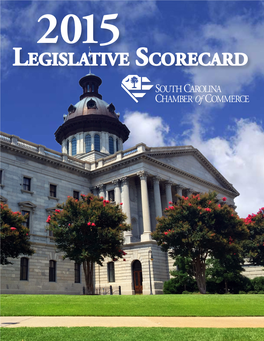 Legislative Scorecard a Message from the President Ted Pitts, President & CEO of the South Carolina Chamber of Commerce