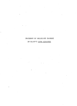 Patterns of Religious Thought in Eliot's Four Quartets AUTHOR: Keith Stelling, B.A