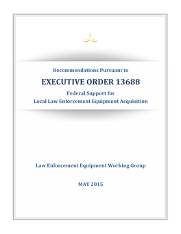 EXECUTIVE ORDER 13688 Federal Support for Local Law Enforcement Equipment Acquisition