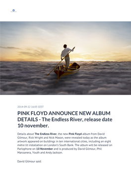 PINK FLOYD ANNOUNCE NEW ALBUM DETAILS - the Endless River, Release Date 10 November