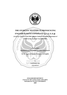 THE STUDENTS' MASTERY in PRONOUNCING ENGLISH PLOSIVE CONSONANT [P, T, K, B, D, G]