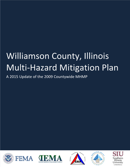 Williamson County, Illinois Multi-Hazard Mitigation Plan a 2015 Update of the 2009 Countywide MHMP Williamson County Multi-Hazard Mitigation Plan