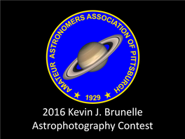 2016 Kevin J. Brunelle Astrophotography Contest 17 Photographers 101 Images Atmospheric