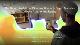 Depthlab: Real-Time 3D Interaction with Depth Maps for Mobile Augmented Reality