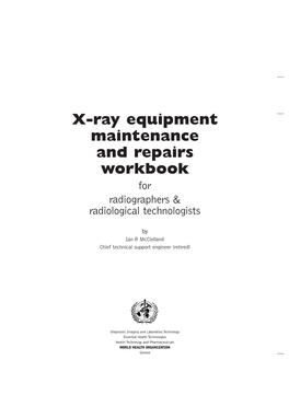 X-Ray Equipment Maintenance and Repairs Workbook for Radiographers & Radiological Technologists