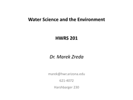 Water Science and the Environment HWRS 201 Dr. Marek Zreda