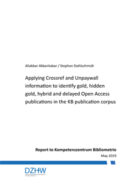 Applying Crossref and Unpaywall Information to Identify Gold, Hidden Gold, Hybrid and Delayed Open Access Publications in the KB Publication Corpus