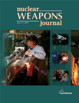 Nuclear Weapons Journal PO Box 1663 Mail Stop A142 Los Alamos, NM 87545 WEAPONS Issue 2 • 2009 Journal