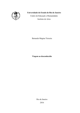 Universidade Do Estado Do Rio De Janeiro Centro De Educação E Humanidades Instituto De Artes Bernardo Magina Teixeira Viagem A