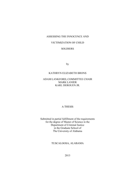 ASSESSING the INNOCENCE and VICTIMIZATION of CHILD SOLDIERS by KATHRYN ELIZABETH BRONS ADAM LANKFORD, COMMITTEE CHAIR MARK LANI