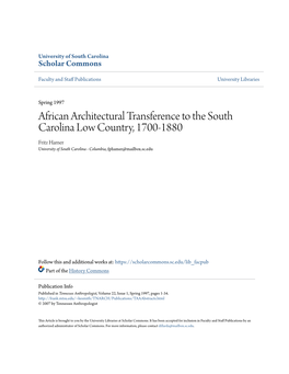 African Architectural Transference to the South Carolina Low Country, 1700-1880 Fritz Hamer University of South Carolina - Columbia, Fphamer@Mailbox.Sc.Edu