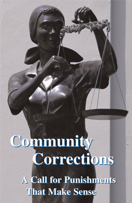 Community Correctionscorrections AA Callcall Forfor Punishmentspunishments Thatthat Makemake Sensesense the Center for Community Corrections